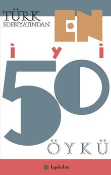 Türk Edebiyatından En İyi 50 Öykü