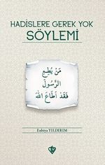 Hadislere Gerek Yok Söylemi