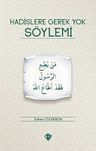 Hadislere Gerek Yok Söylemi