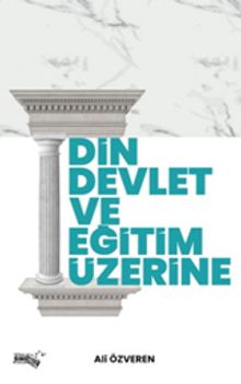 Din, Devlet ve Eğitim Üzerine