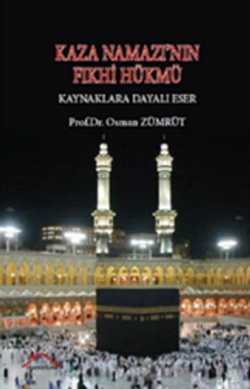 Kaza Namazı'nın Fıkhi Hükmü & Kaynaklara Dayalı Eser