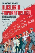 Ulusların İmparatorluğu & Etnografya Bilimi ve Sovyetler Birliği'nin Ortaya Çıkışı