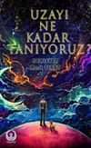 Uzayı Ne Kadar Tanıyoruz?