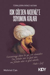 Isık Göl'den Akdeniz'e Soyumun Ataları 