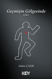 Geçmişin Gölgesinde (Cilt I)