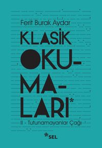 Klasik Okumaları - II: Tutunamayanlar Çağı