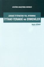 Zoraki İttifaktan Yol Ayrımına İttihat-Terakki ve Ermeniler