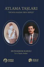 Atlama Taşları & Dünya Kazan Ben Kepçe - İş ve Yaşam Anıları