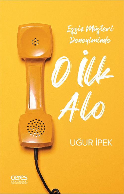 Eşsiz Müşteri Deneyiminde O İlk Alo