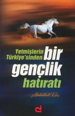 Yetmişlerin Türkiye'sinden Bir Gençlik Hatıratı