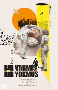 Bir Varmış Bir Yokmuş & Yaşamın İçinden Gündelik Dilde Eleştirel Düşünce