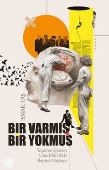 Bir Varmış Bir Yokmuş & Yaşamın İçinden Gündelik Dilde Eleştirel Düşünce