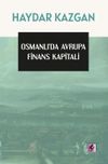 Osmanlı&rsquo;da Avrupa Finans Kapitali