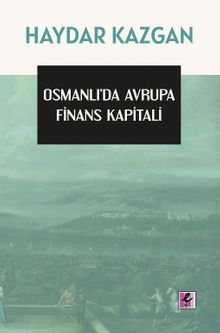 Osmanlı’da Avrupa Finans Kapitali