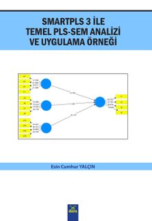 Smartpls 3 İle Temel Pls-Sem Analizi ve Uygulama Örneği