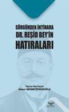 S&uuml;rg&uuml;nden İntihara Dr. Reşid Bey&rsquo;in Hatıraları