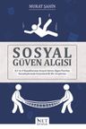 Sosyal Güven Algısı &amp; X, Y ve Z Kuşaklarının Sosyal Güven Algısı Üzerine Karşılaştırmalı Sosyometrik Bir Araştırma
