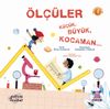 &Ouml;l&ccedil;&uuml;ler K&uuml;&ccedil;&uuml;k, B&uuml;y&uuml;k, Kocaman