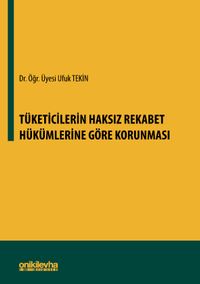 Tüketicilerin Haksız Rekabet Hükümlerine Göre Korunması