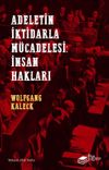 Adaletin İktidarla M&uuml;cadelesi: İnsan Hakları