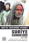 Suriye: Cehenneme D&uuml;ş&uuml;ş (2011-2014)
