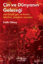 Çin ve Dünyanın Geleceği & Yeni Büyük Güç Ve Ticaret, Teknoloji, Pandemi Savaşları