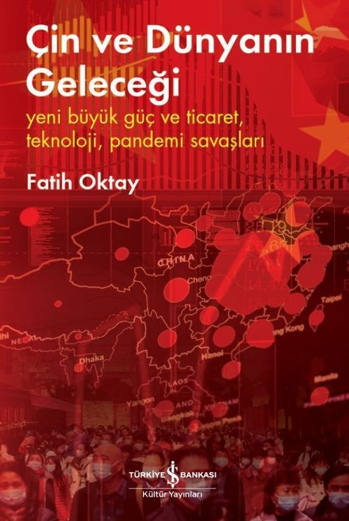 Çin ve Dünyanın Geleceği & Yeni Büyük Güç Ve Ticaret, Teknoloji, Pandemi Savaşları