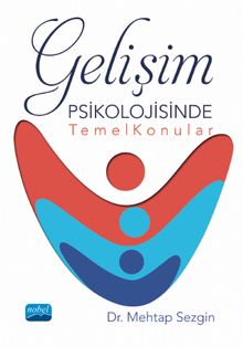 Gelişim Psikolojisinde Temel Konular
