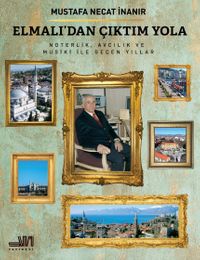 Elmalı'dan Çıktım Yola & Noterlik, Avcılık ve Musiki ile Geçen Yıllar