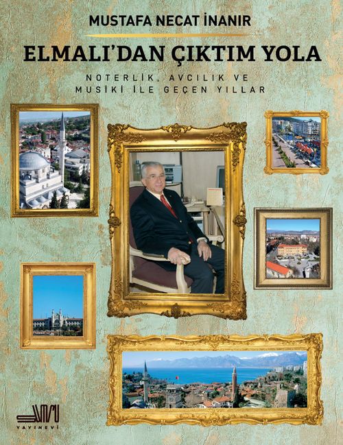 Elmalı'dan Çıktım Yola & Noterlik, Avcılık ve Musiki ile Geçen Yıllar