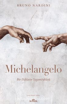 Michelangelo & Bir Dahinin Yaşamöyküsü