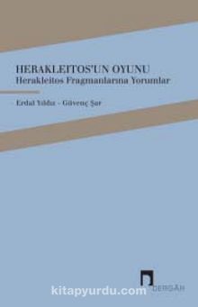 Herakleitos'un Oyunu & Herakleıtos Fragmanlarına Yorumlar - Erdal Yıldız