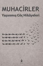 Muhacirler & Yaşanmış Göç Hikayeleri