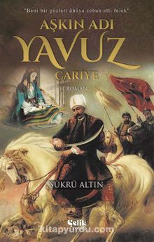 Aşkın Adı Yavuz & Cariye - Şükrü Altın