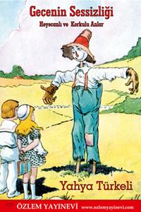 Gecenin Sessizliği & Heyecanlı ve Korkulu Anlar