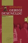 Gereği D&uuml;ş&uuml;n&uuml;ld&uuml;