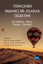 Türkçenin Yabancı Dil Olarak Öğretimi & Dil Politikası-Kültür-Yöntem-Teknoloji