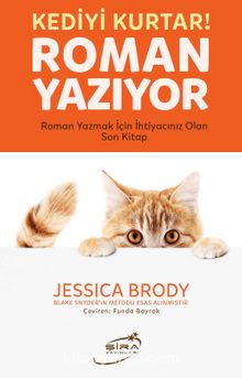 Kediyi Kurtar Roman Yazıyor & Roman Yazmak İçin İhtiyacınız Olan Son Kitap