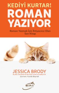 Kediyi Kurtar Roman Yazıyor & Roman Yazmak İçin İhtiyacınız Olan Son Kitap