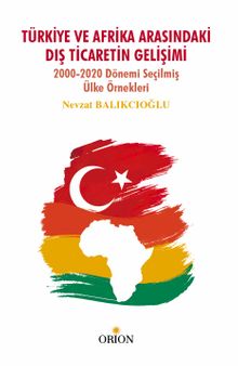Türkiye ve Afrika Arasındaki  Dış Ticaretin Gelişimi & 2000-2020 Dönemi Seçilmiş Ülke Örnekleri