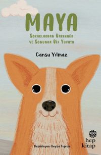 Maya & Sokaklardan Barınağa ve Sonunda Bir Yuvaya