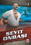 Seyit Onbaşı / &Ccedil;anakkale Savaş Hikayeleri 3