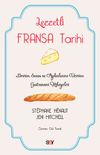 Lezzetli Fransa Tarihi & Devrim, Savaş ve Aydınlanma &Uuml;zerine Gastronomi Hikayeleri