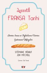 Lezzetli Fransa Tarihi & Devrim, Savaş ve Aydınlanma Üzerine Gastronomi Hikayeleri