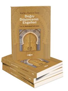 Kuran-ı Kerim’e Göre Doğru Düşüncenin Engelleri