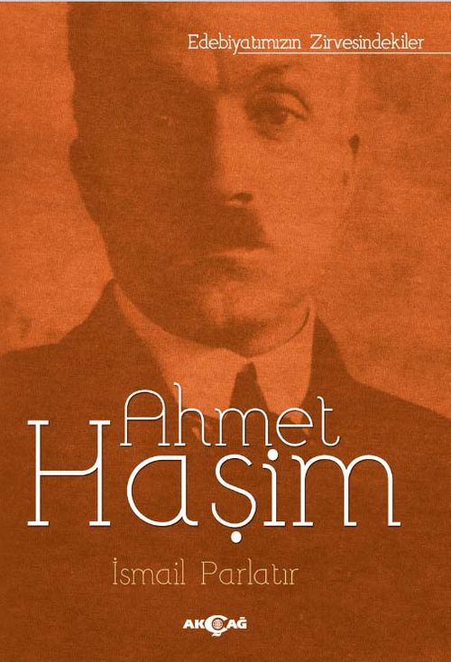 Ahmet Haşim / Edebiyatımızın Zirvesindekiler
