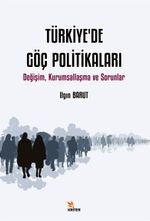 Türkiye'de Göç Politikaları & Değişim, Kurumsallaşma ve Sorunlar