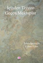 İçinden Tiyatro Geçen Mektuplar