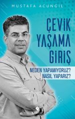 Çevik Yaşama Giriş & Neden Yapamıyoruz? Nasıl Yaparız?