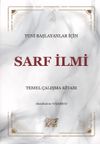 Yeni Başlayanlar İ&ccedil;in Sarf İlmi & Temel &Ccedil;alışma Kitabı